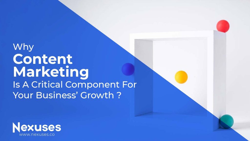 Why Content Marketing Is A Critical Component For Your Business' Growth 