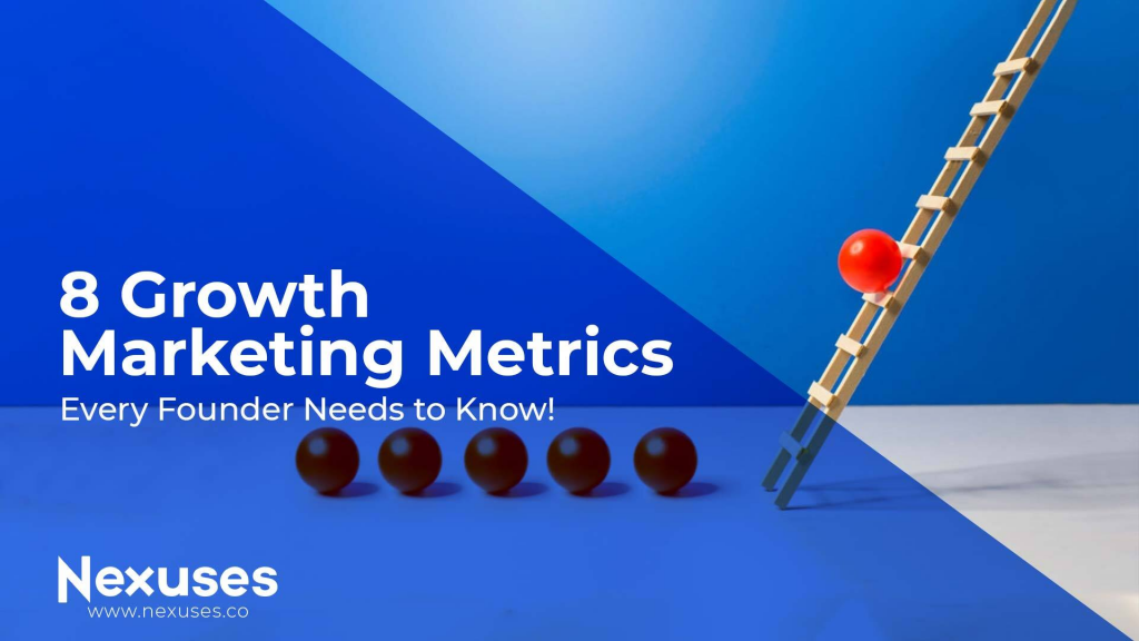 8 Growth Marketing Metrics Every Founder Needs to Know!
